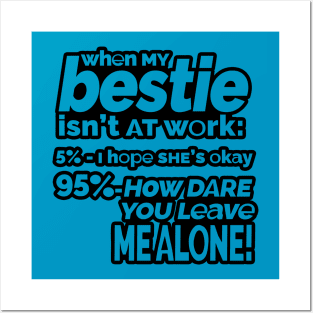 Besties - How dare you leave me alone? (outlined) Posters and Art